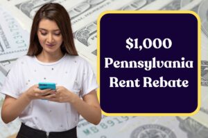 $1,000 Pennsylvania Rent Rebate: Know Eligibility & How Can You Apply?