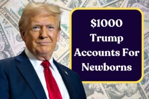 $1000 Trump Accounts For Newborns: What You Need to Know About this Part of One Big Beautiful Bill