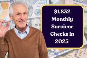 $1,832 Monthly Survivor Checks in 2025: Know Eligibility & Payment Dates