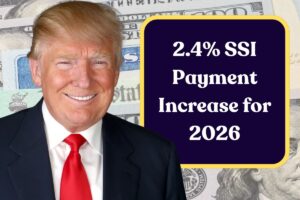 2.4% SSI Payment Increase for 2026: Check New COLA Rates, Prediction & Payment Dates