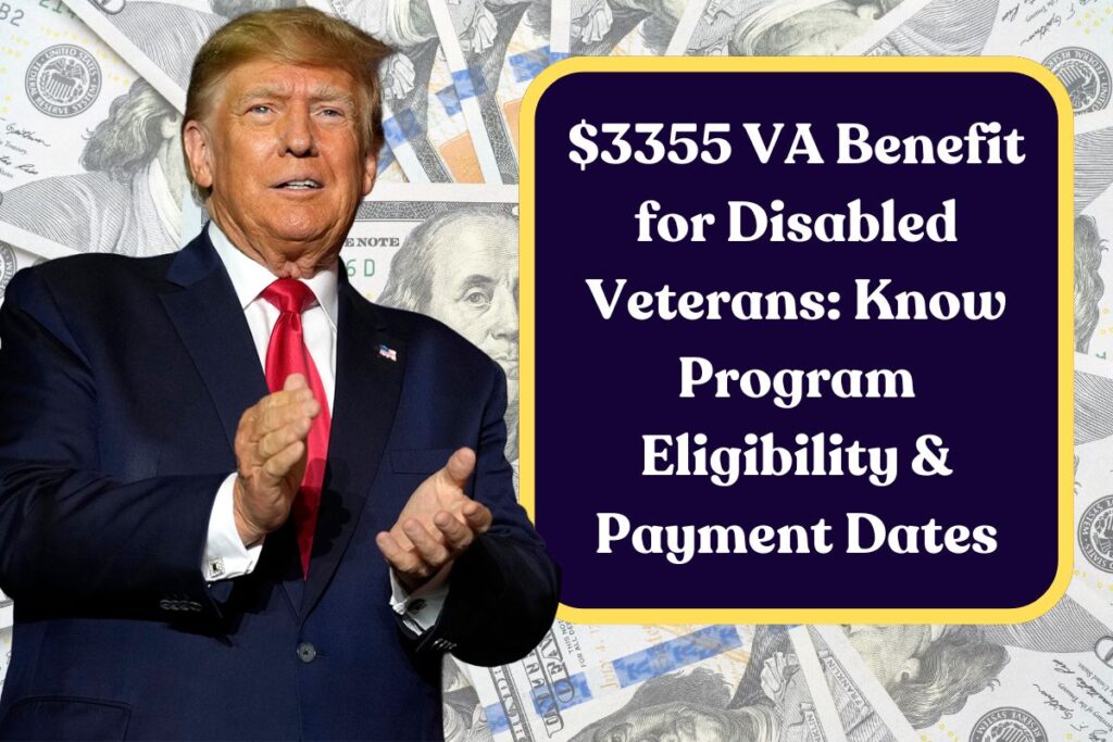 $3355 VA Benefit for Disabled Veterans: Know Program Eligibility & Payment Dates