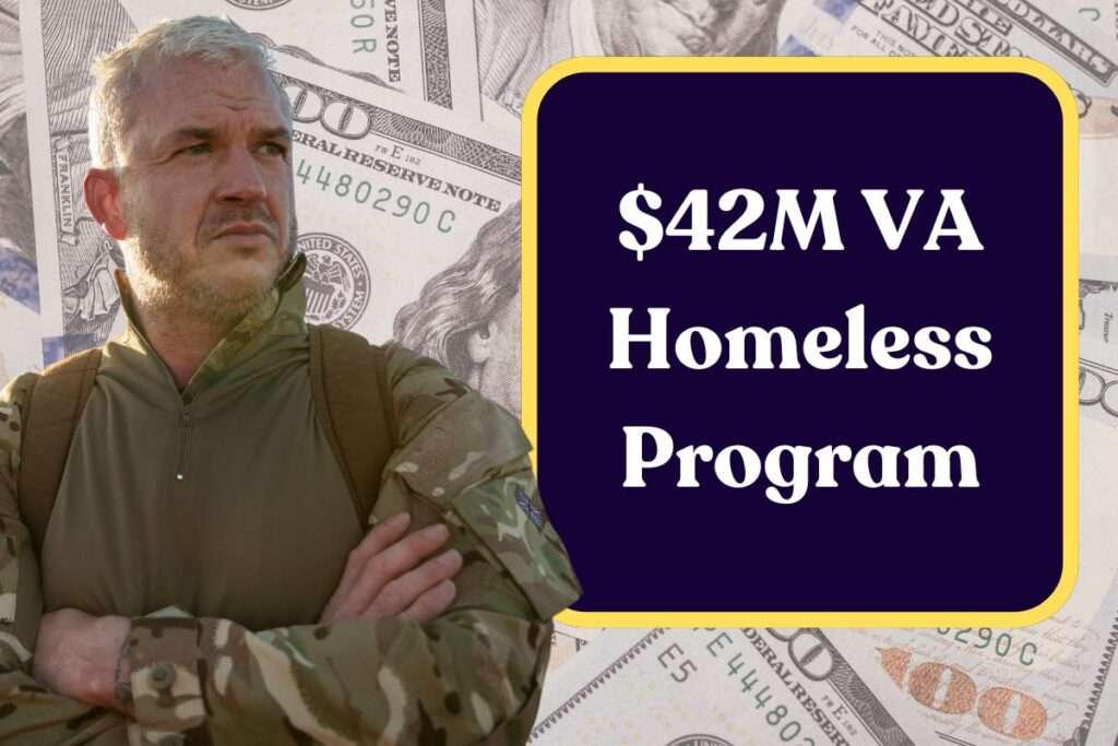 $42M VA Homeless Program: Know Eligibility to Get these Grants to Support Veterans at Risk of Homelessness?