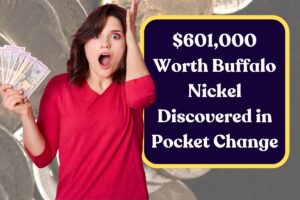 $601,000 Worth Buffalo Nickel Discovered in Pocket Change