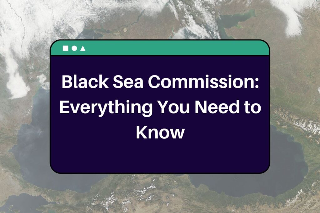 Black Sea Commission: Everything You Need to Know