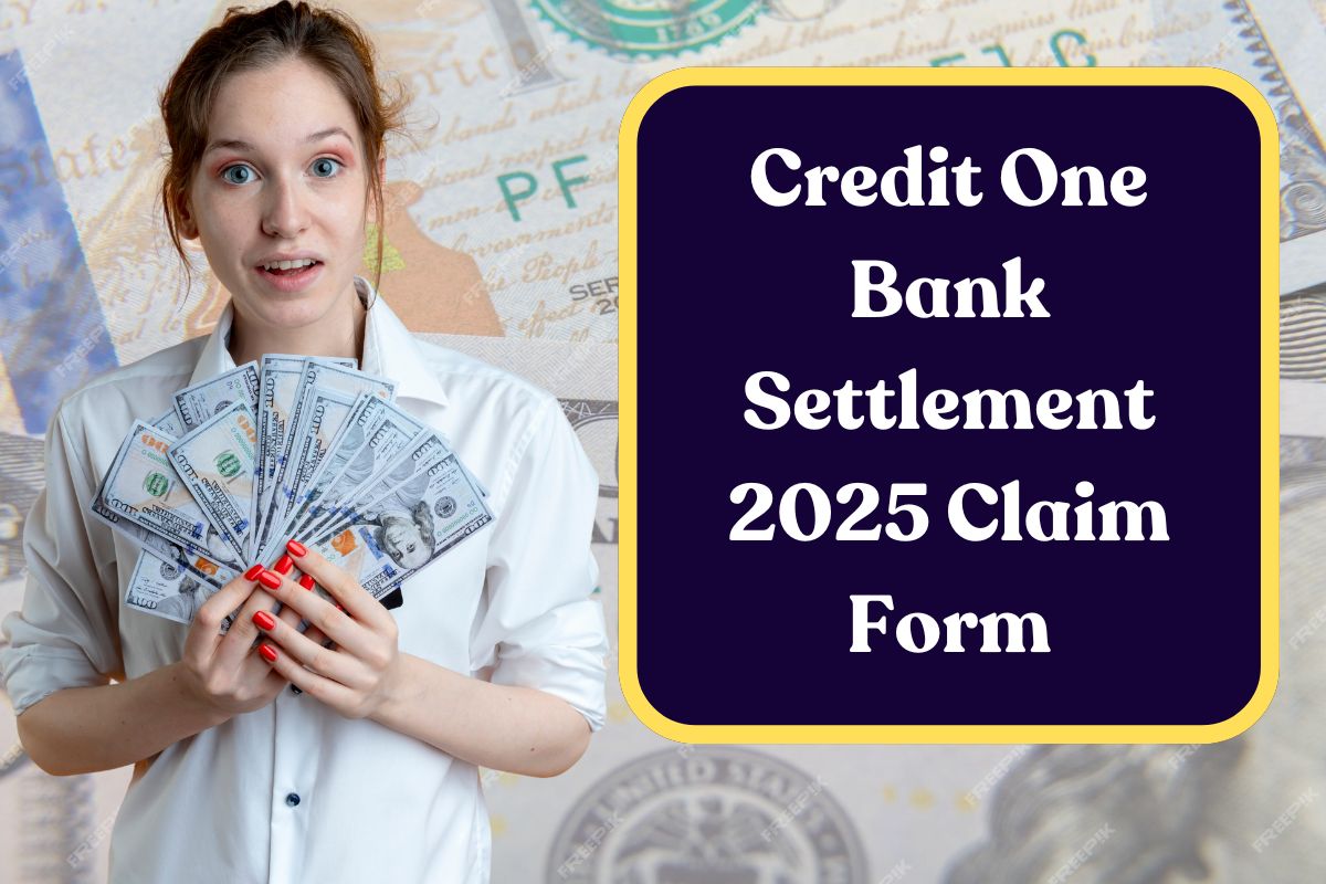 Credit One Bank Settlement 2025 Claim Form: Who is Eligible to be Part of this Class Action Lawsuit?