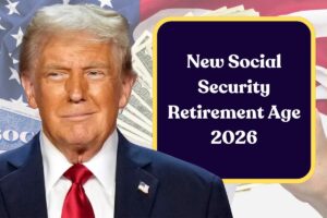 New Social Security Retirement Age 2026: Everything Retirees Need to Know