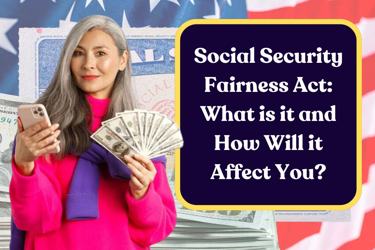 Social Security Fairness Act: What is it and How Will it Affect You?