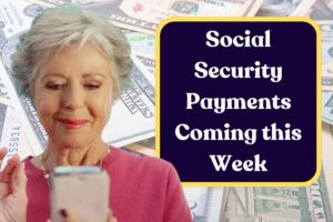 Social Security Payments Coming this Week: Who is Eligible & When Will You Receive Your Deposit?