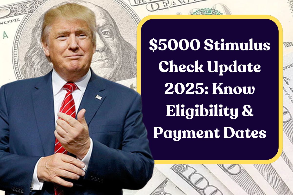 $5000 Stimulus Check Update 2025: Know Eligibility & Payment Dates