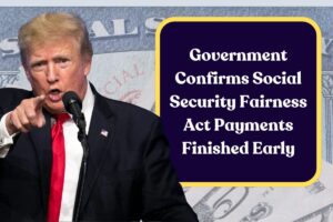 Government Confirms Social Security Fairness Act Payments Finished Early: Millions of Americans Already Getting Paid