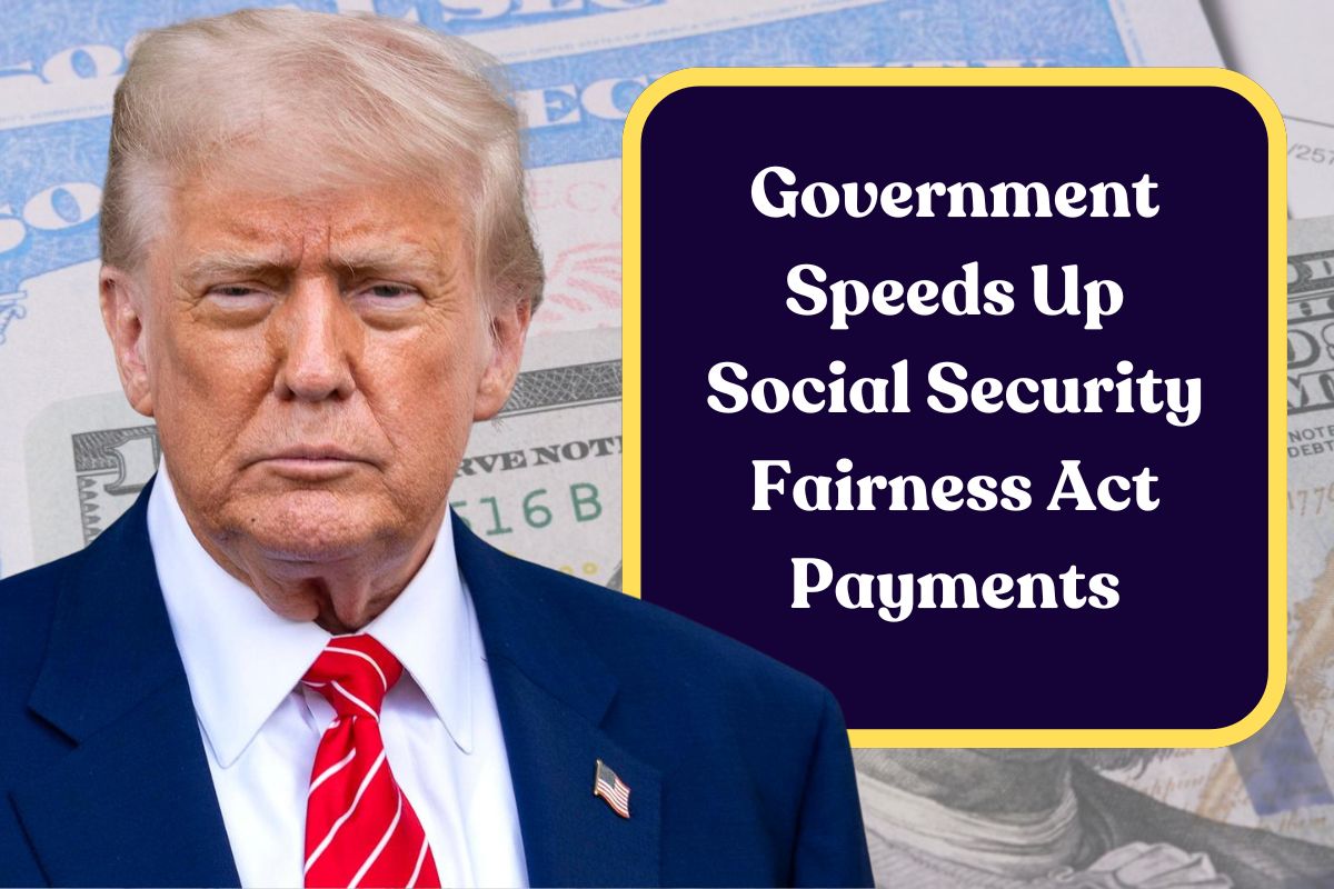 Government Speeds Up Social Security Fairness Act Payments: What Seniors Need to Know