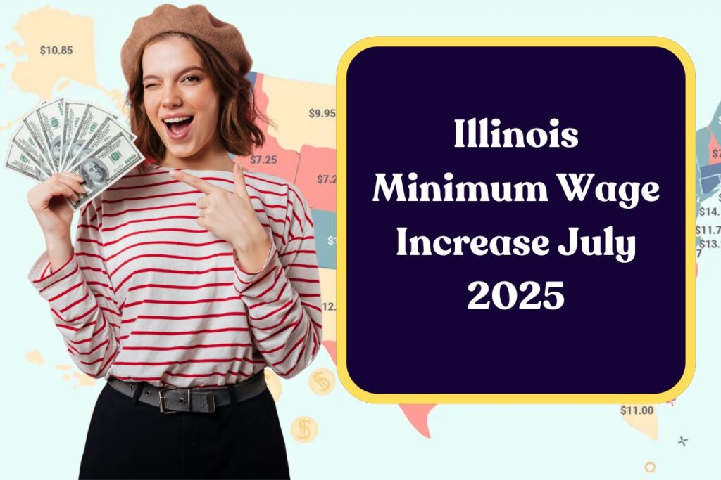 Illinois Minimum Wage Increase July 2025: Everything You Need to Know