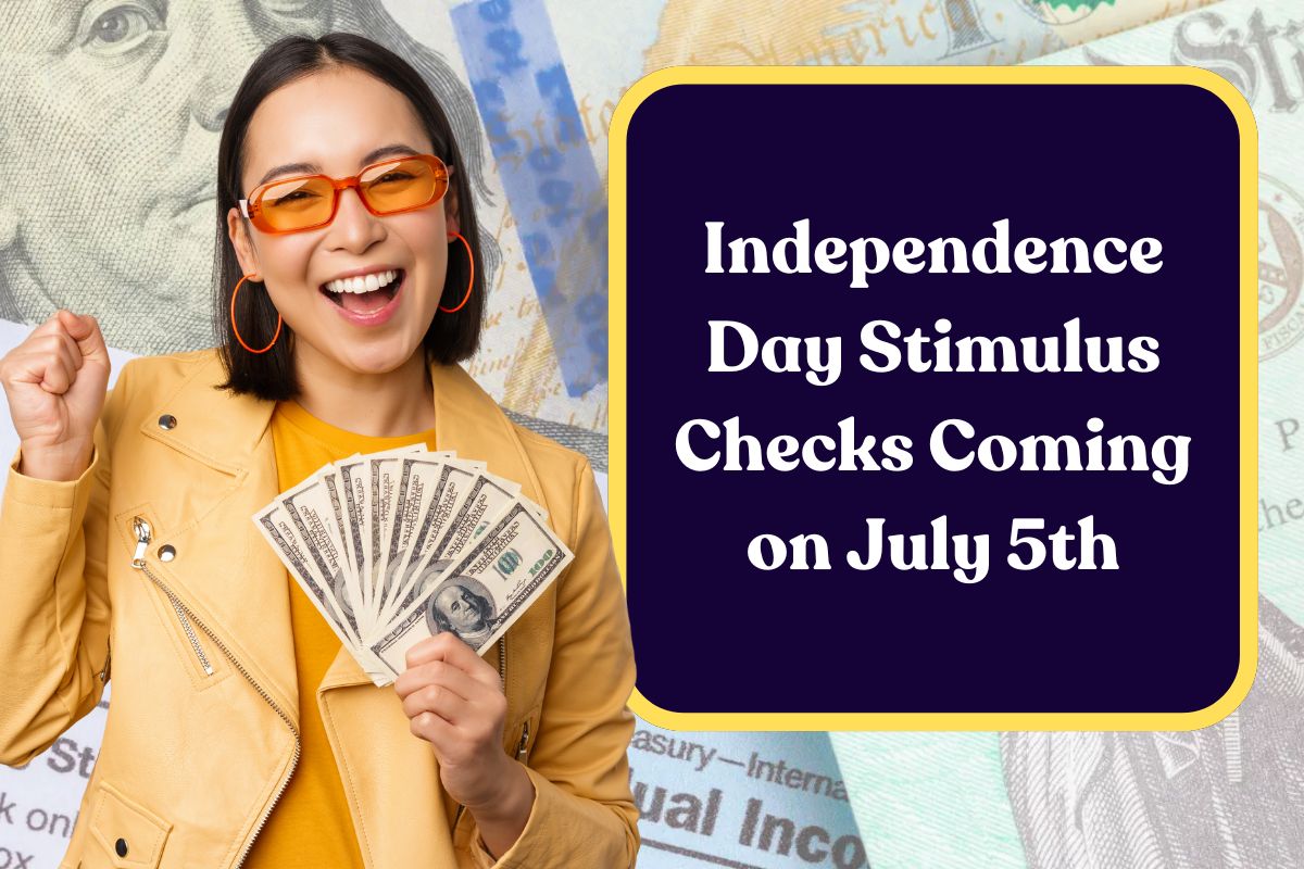 Independence Day Stimulus Checks Coming on July 5th: What is the Process to Claim this Payment?