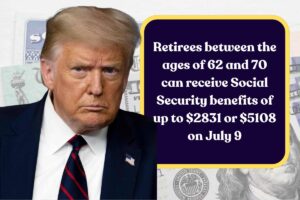 Retirees between the ages of 62 and 70 can receive Social Security benefits of up to $2831 or $5108 on July 9