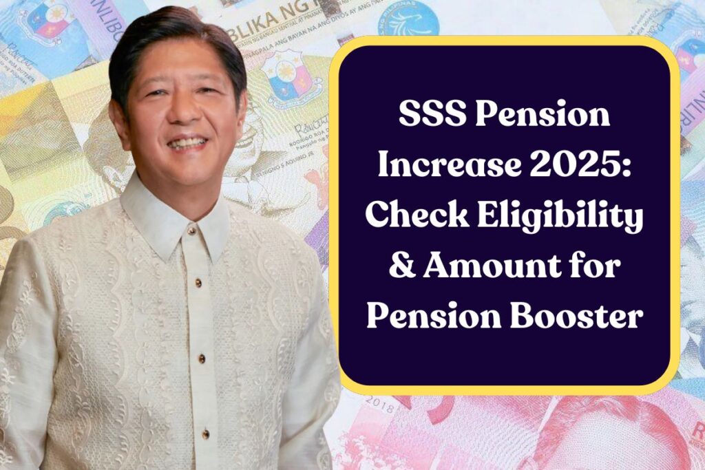 SSS Pension Increase 2025: Check Eligibility & Amount for Pension Booster