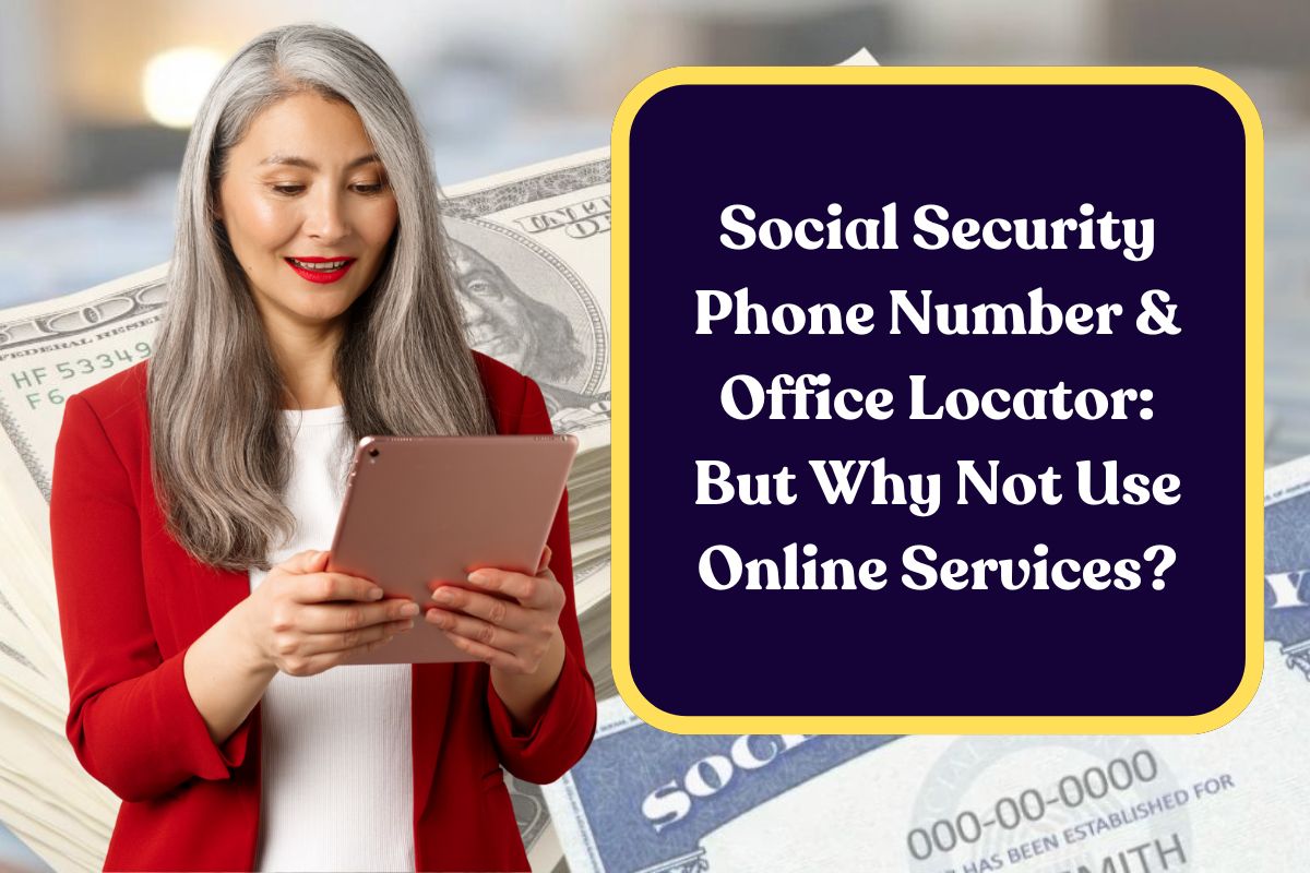 Social Security Phone Number & Office Locator: But Why Not Use Online Services?