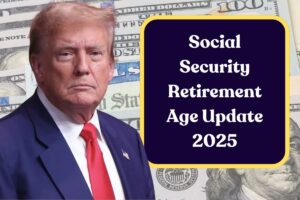 Social Security Retirement Age Update 2025: Who Qualifies for Full Benefits Under New Rules?