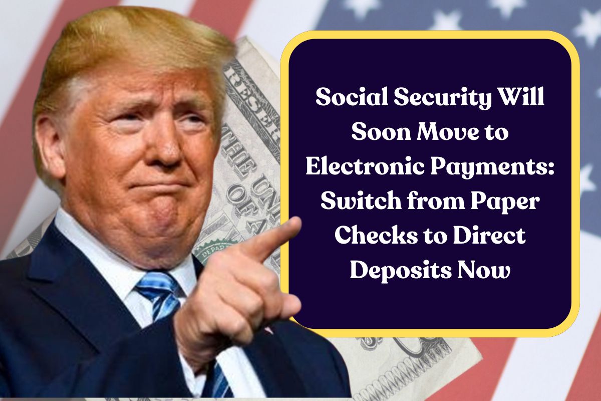 Social Security Will Soon Move to Electronic Payments: Switch from Paper Checks to Direct Deposits Now