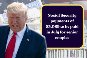 Social Security payments of $3,089 to be paid in July for senior couples
